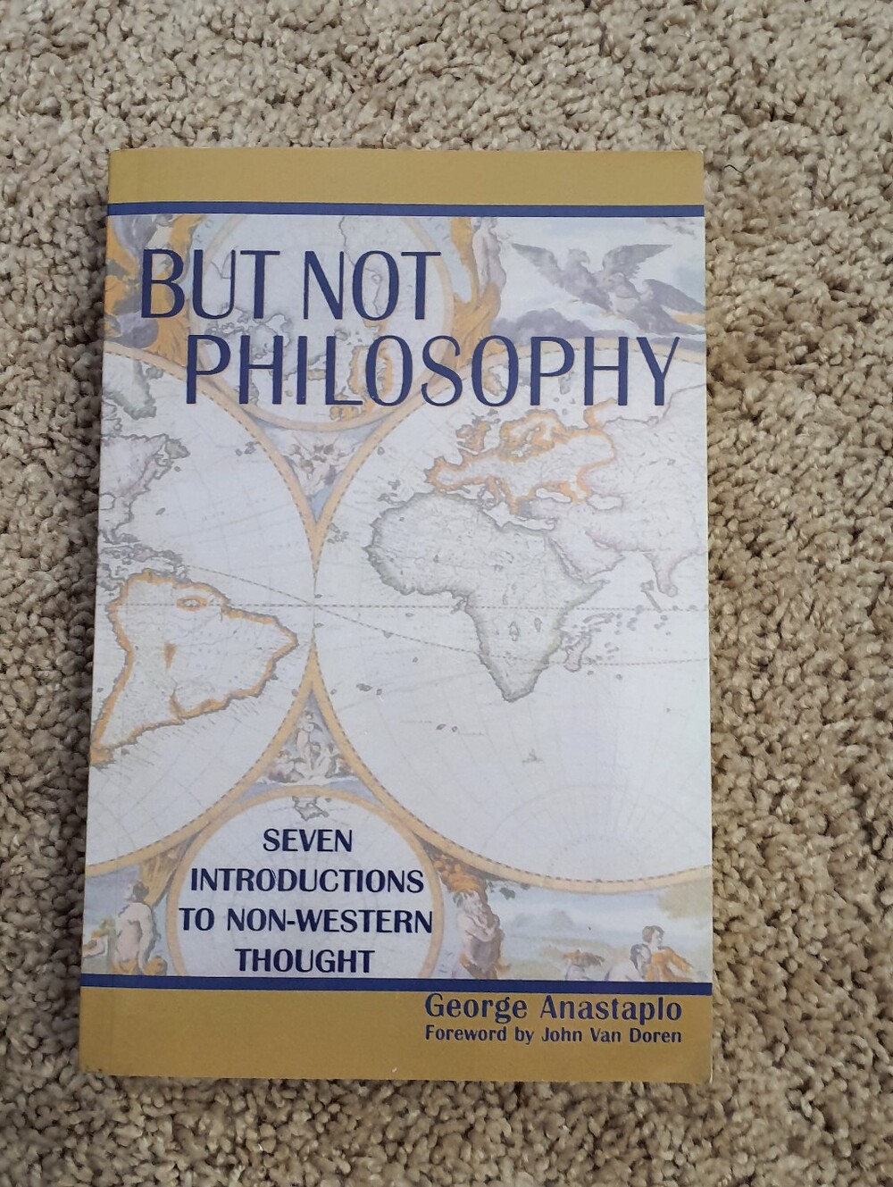 But Not Philosophy : Seven Introductions to Non-Western Thought G. Anastaplo